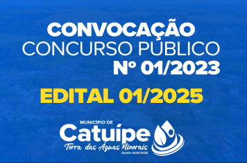 CONVOCAÇÃO  CONCURSO PÚBLICO  Nº 01/2023 EDITAL 01/2025