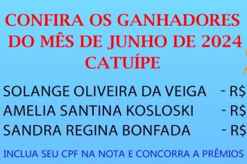 GANHADORES DO PROGRAMA NOTA FISCAL GAÚCHA DO MÊS DE JUNHO DO MUNICÍPIO DE CATUÍPE
