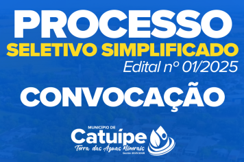 CONVOCAÇÃO PROCESSO SELETIVO SIMPLIFICADO N° 01/2025.