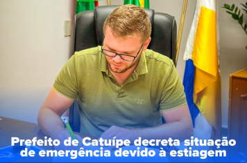 Prefeito de Catuípe decreta situação de emergência devido á estiagem.