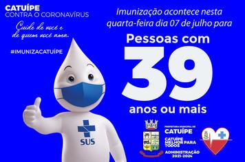 IMUNIZAÇÃO CONTRA A COVID-19 ACONTECE NESTA QUARTA-FEIRA DIA 07 PARA PESSOAS ACIMA DE 39 ANOS
