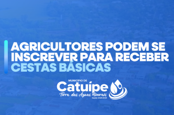  Inscrições abertas para agricultores interessados em receber cestas básicas