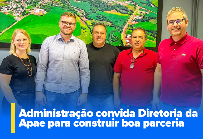 Administração convida Diretoria da APAE para construir boa parceria