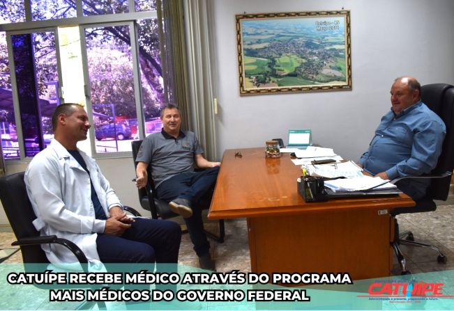 CATUÍPE RECEBE MÉDICO ATRAVÉS DO PROGRAMA MAIS MÉDICOS DO GOVERNO FEDERAL