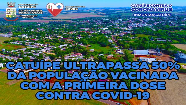 CATUÍPE ULTRAPASSA 50% DA POPULAÇÃO VACINADA COM A PRIMEIRA DOSE CONTRA COVID-19