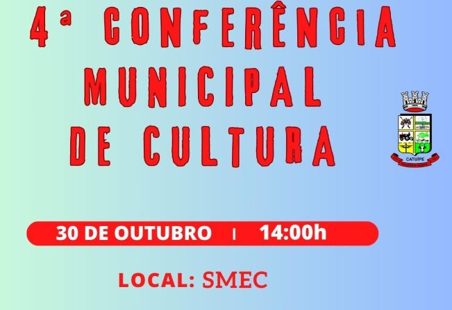 4ª CONFERÊNCIA MUNICIPAL DE CULTURA